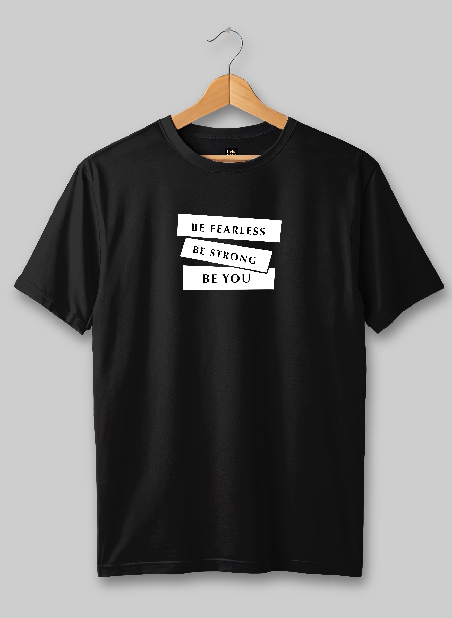 Be Fearless Half Sleeve T-Shirt