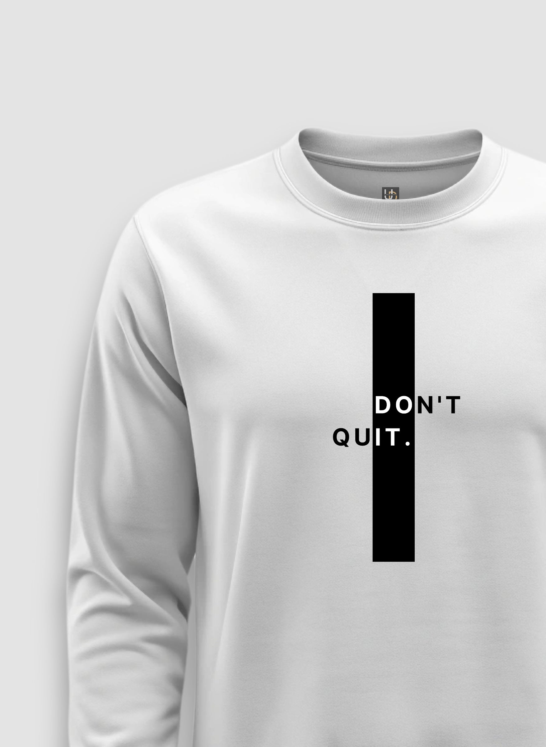 Don’t Quit Sweatshirt