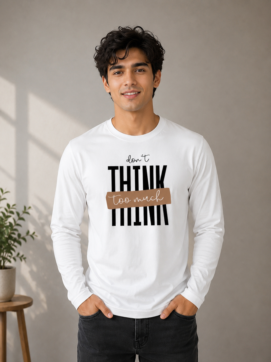 Don’t Think Full Sleeve T-Shirt