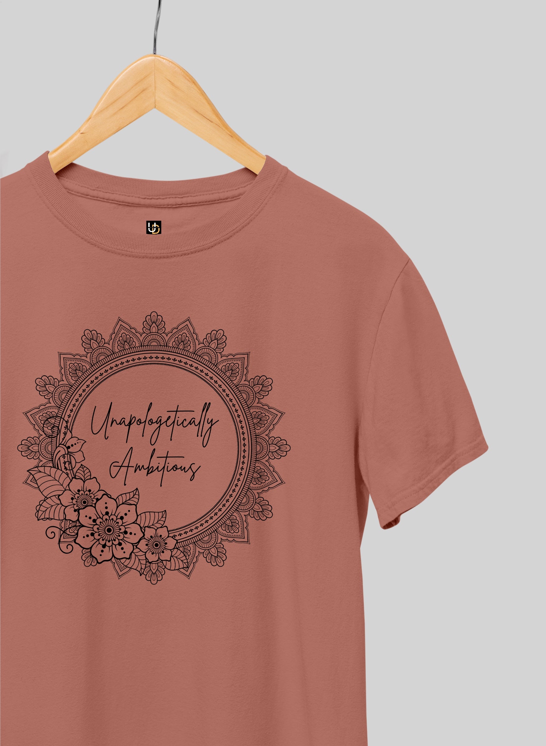 Unapologetically Ambitious Half Sleeve T-Shirt