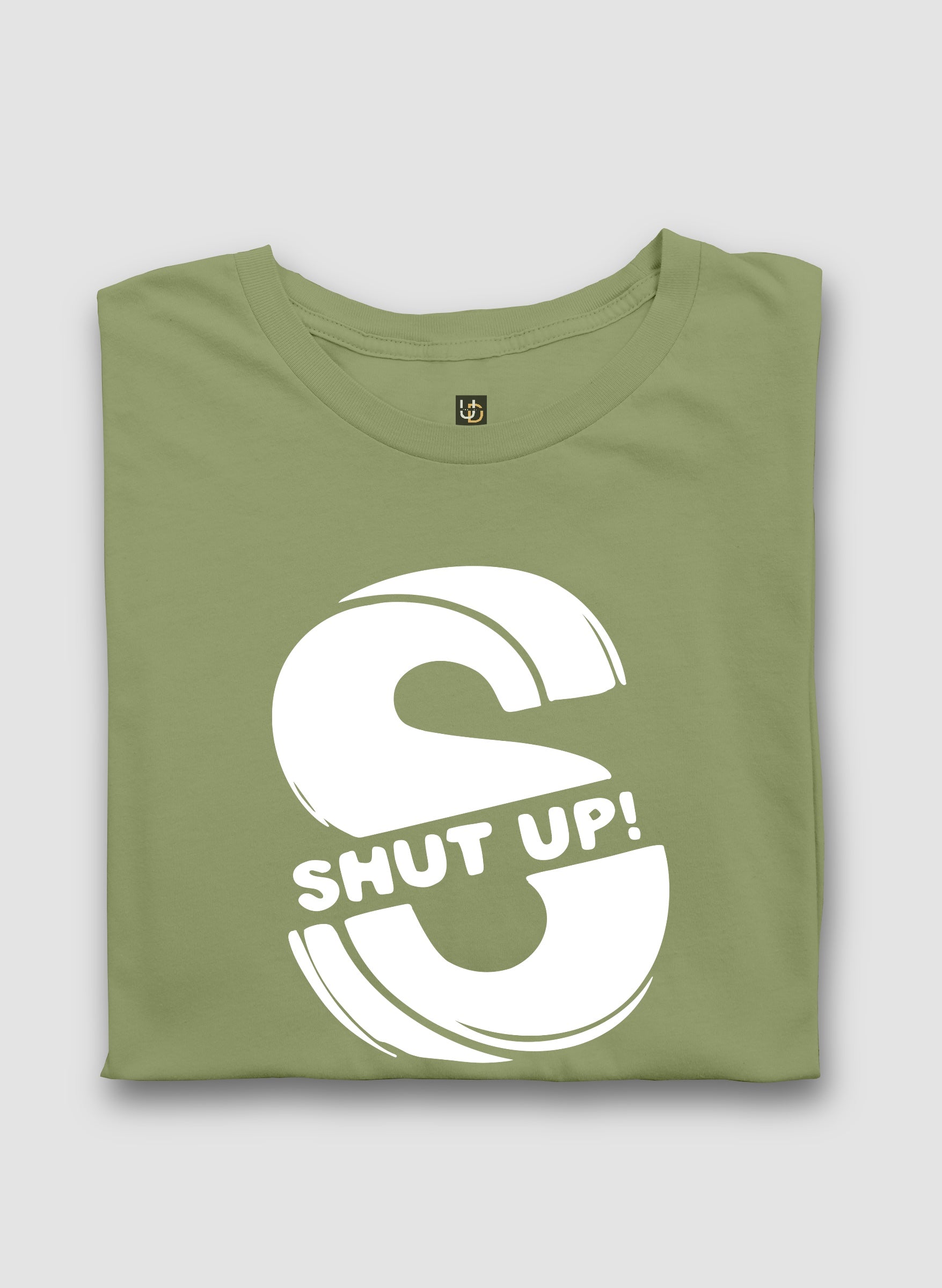 Shut Up Olive Green Half Sleeve T-Shirt