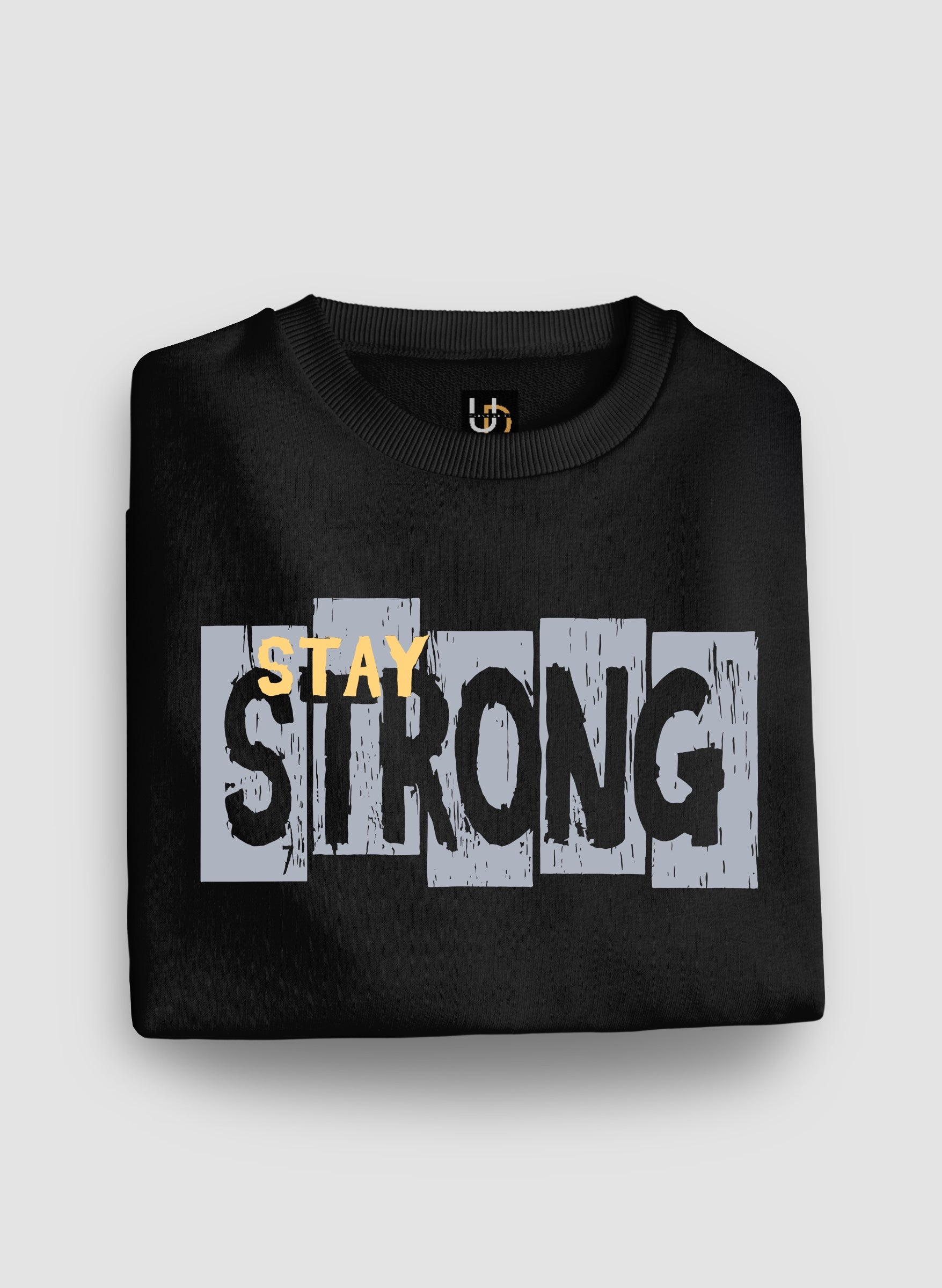 Stay Strong Sweatshirt
