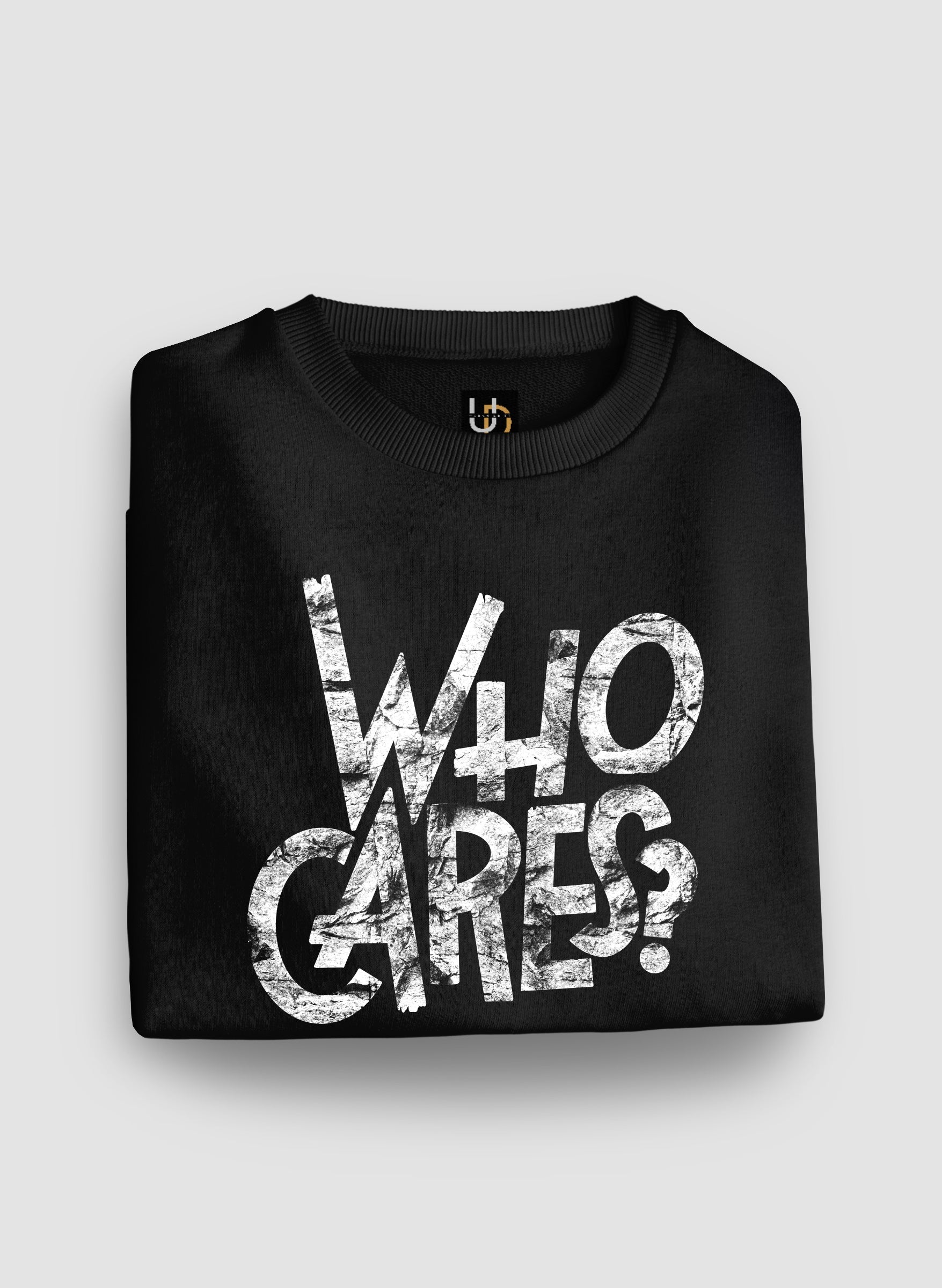 Who Cares Black Sweatshirt