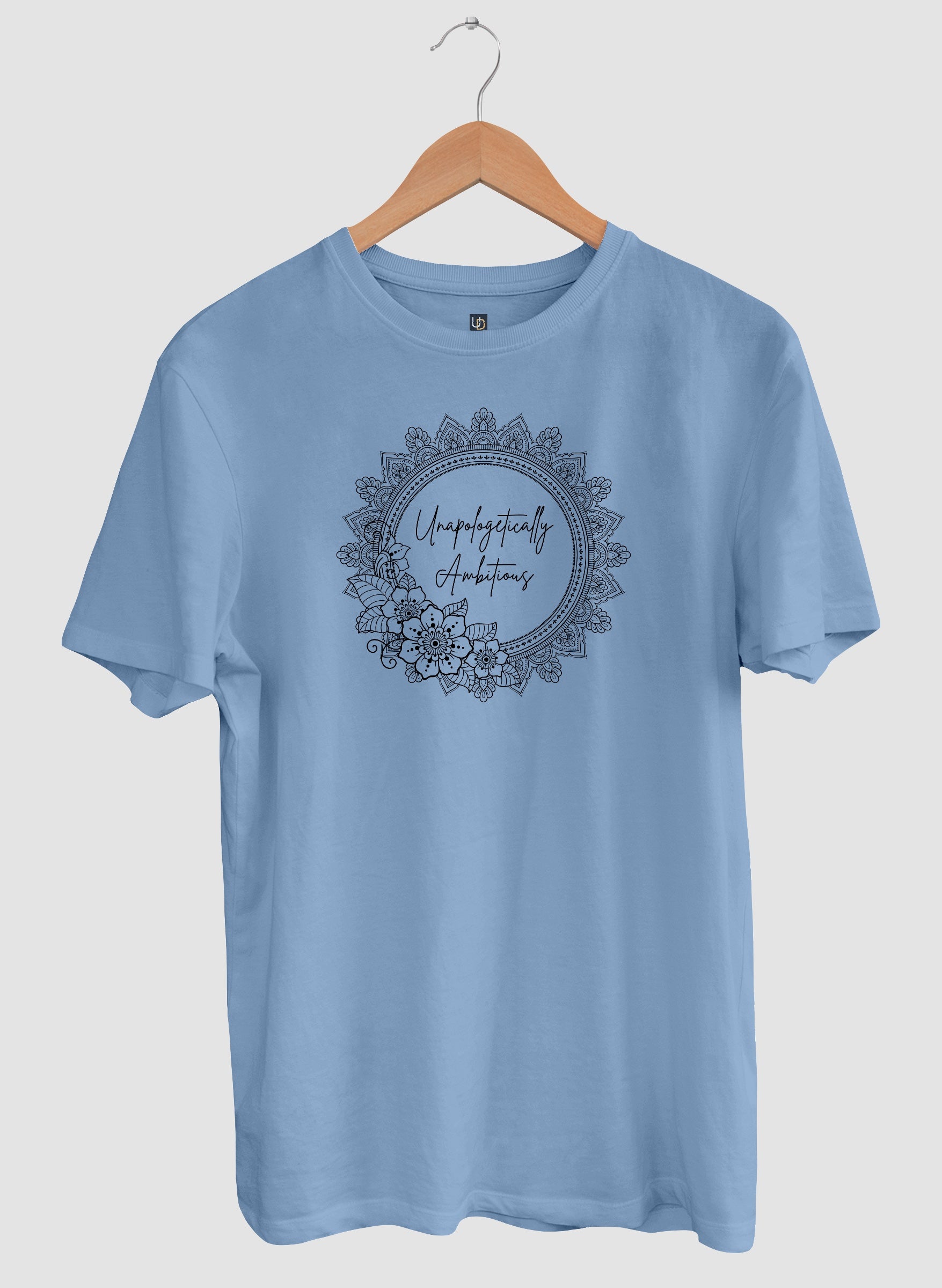 Unapologetically Ambitious Half Sleeve T-Shirt