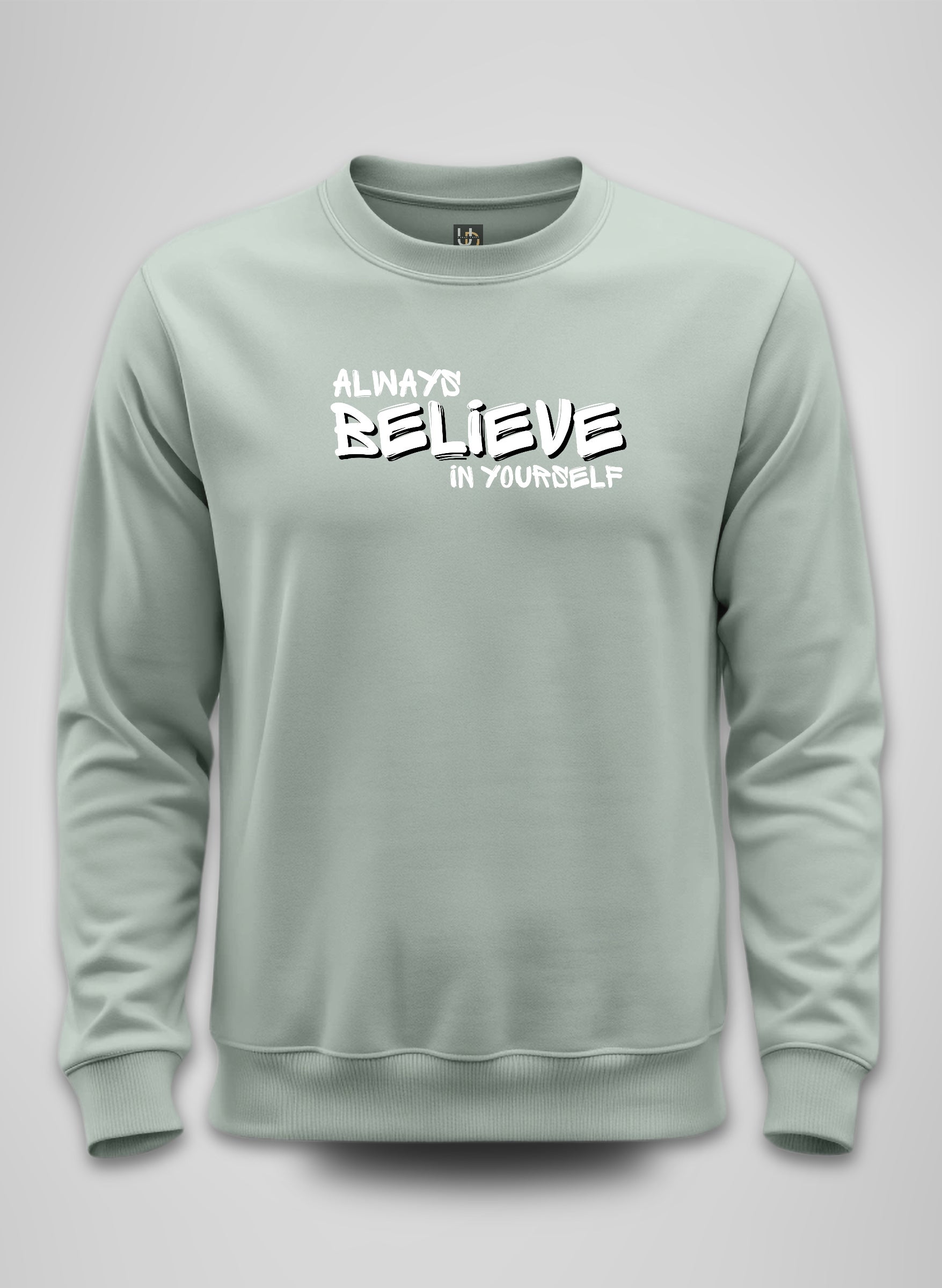 Always Believe Yourself Sweatshirt
