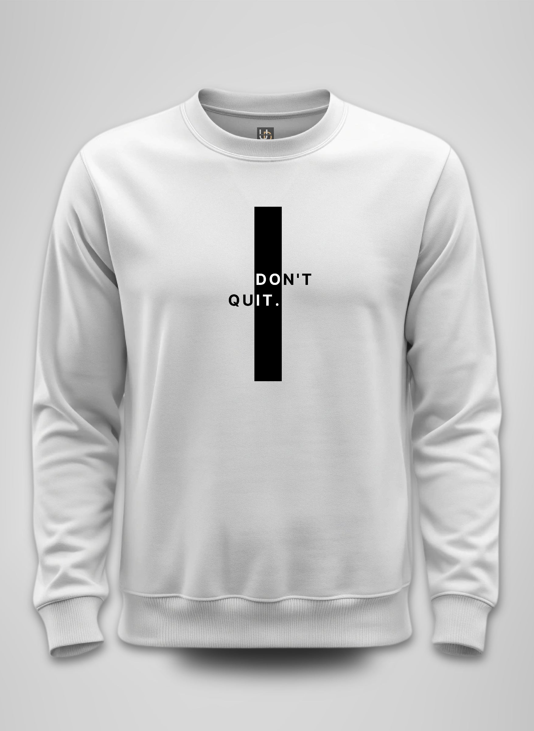 Don’t Quit Sweatshirt