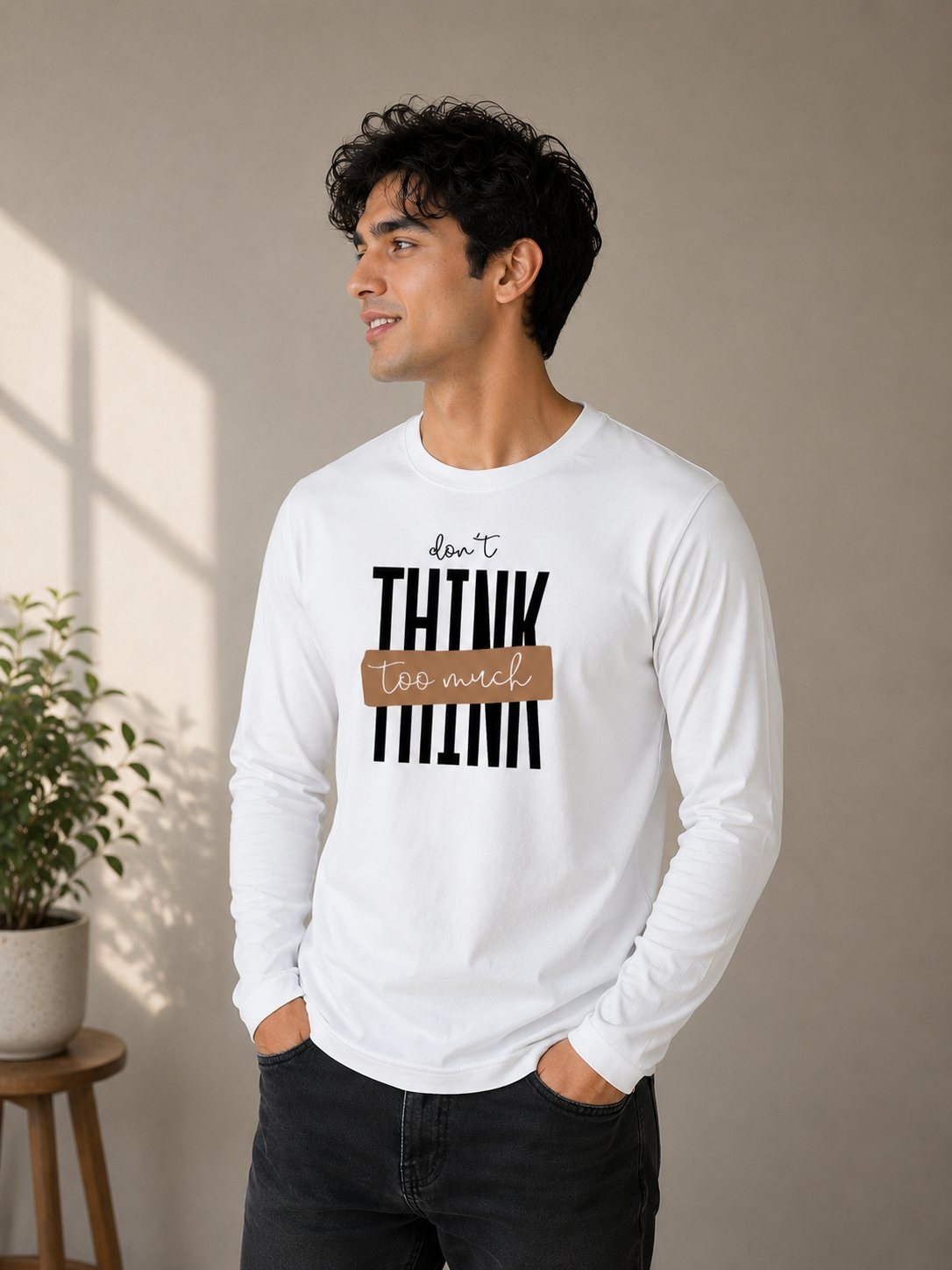 Don’t Think Full Sleeve T-Shirt