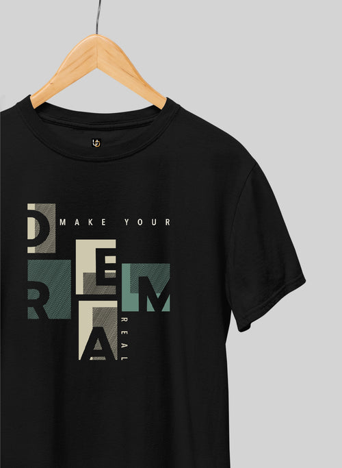Make Dream Real Half Sleeve T-Shirt
