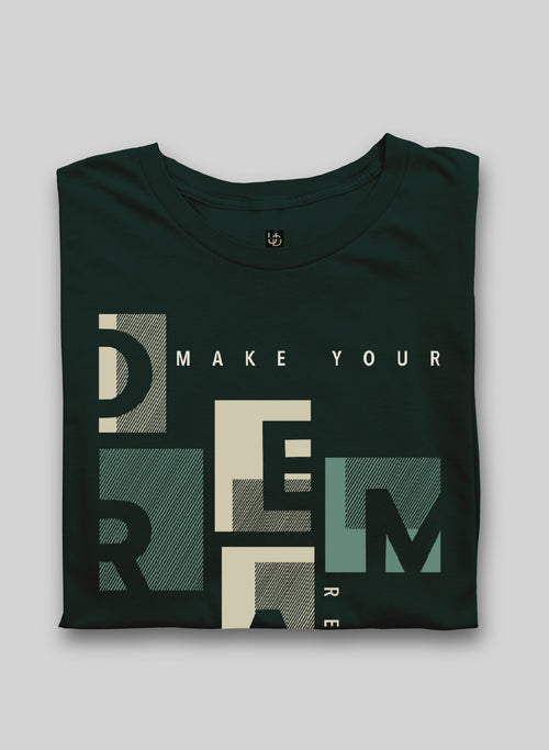 Make Dream Real Half Sleeve T-Shirt