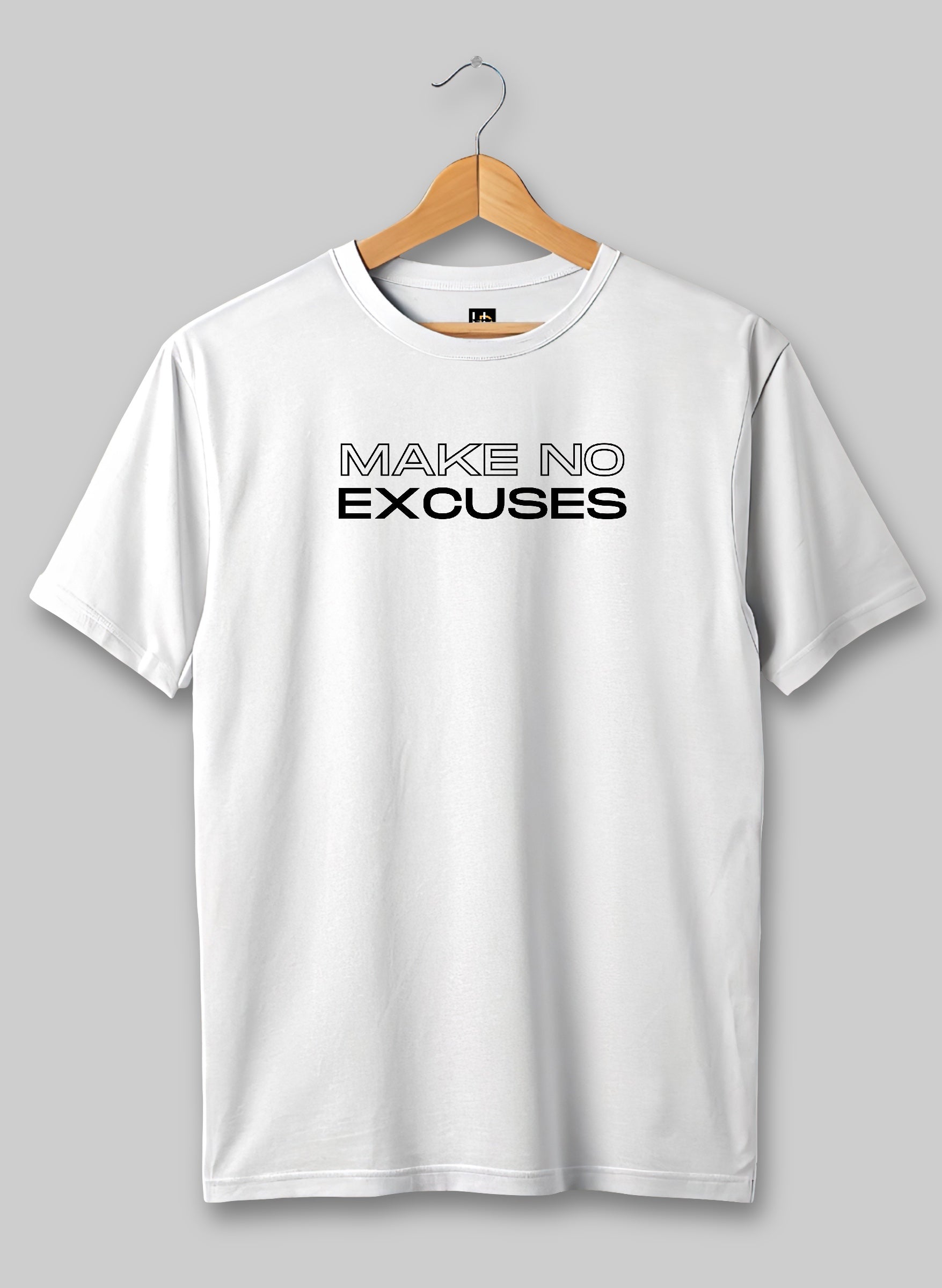 Make no Excuses Half Sleeve T-Shirt