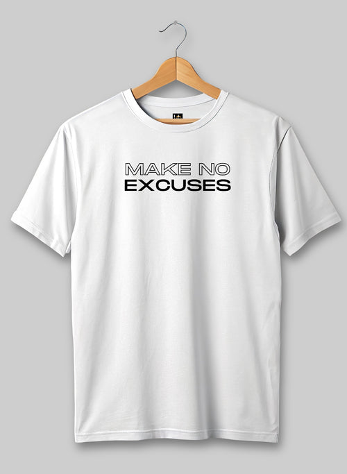 Make no Excuses Half Sleeve T-Shirt
