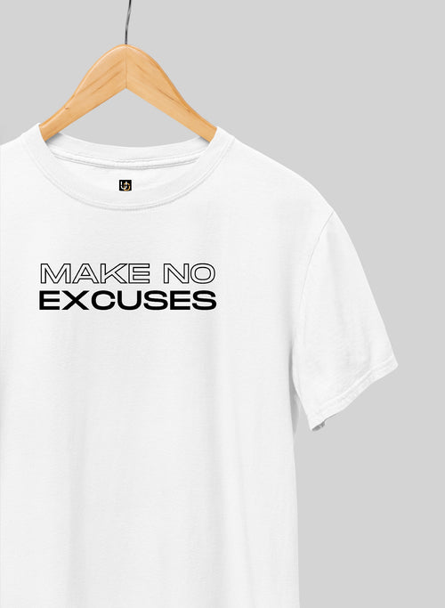 Make no Excuses Half Sleeve T-Shirt