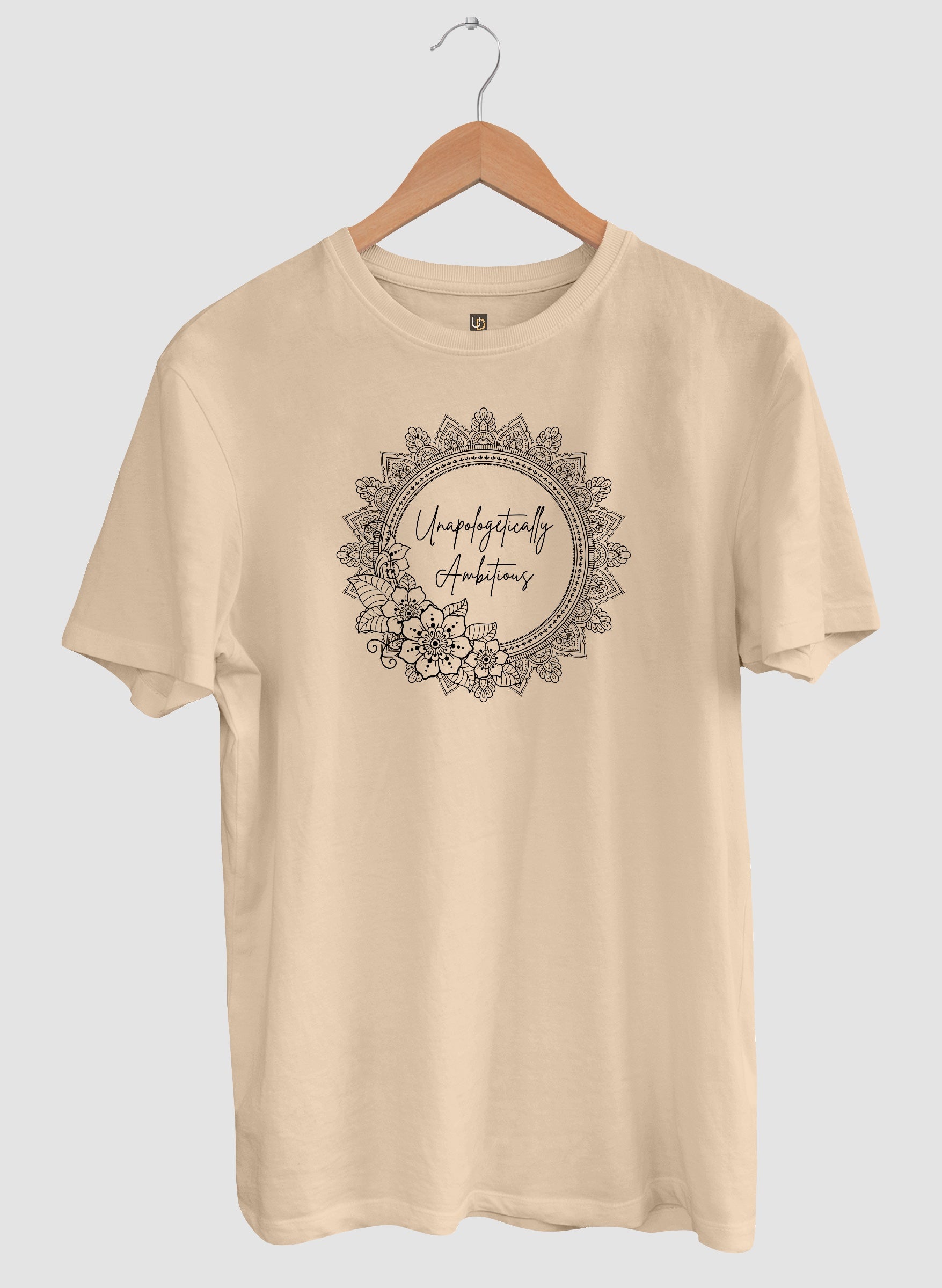 Unapologetically Ambitious Half Sleeve T-Shirt