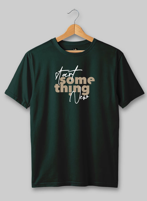 Start Something New Half Sleeve T-Shirt