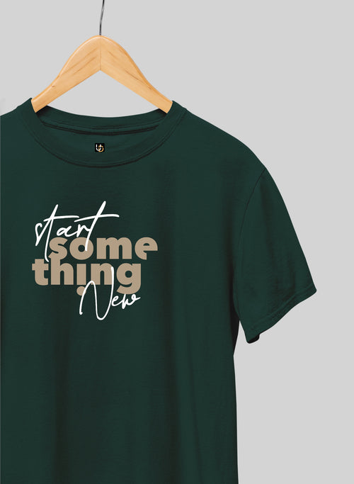 Start Something New Half Sleeve T-Shirt