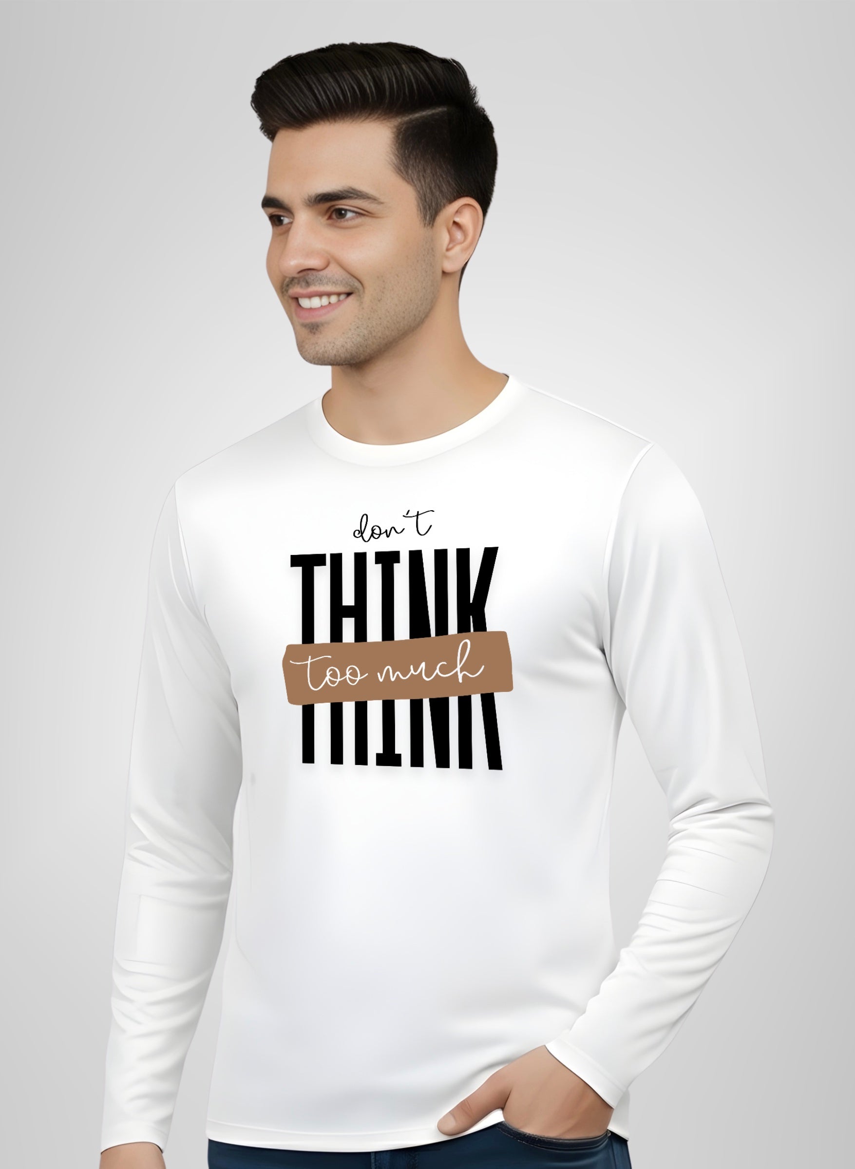 Don’t Think Full Sleeve T-Shirt