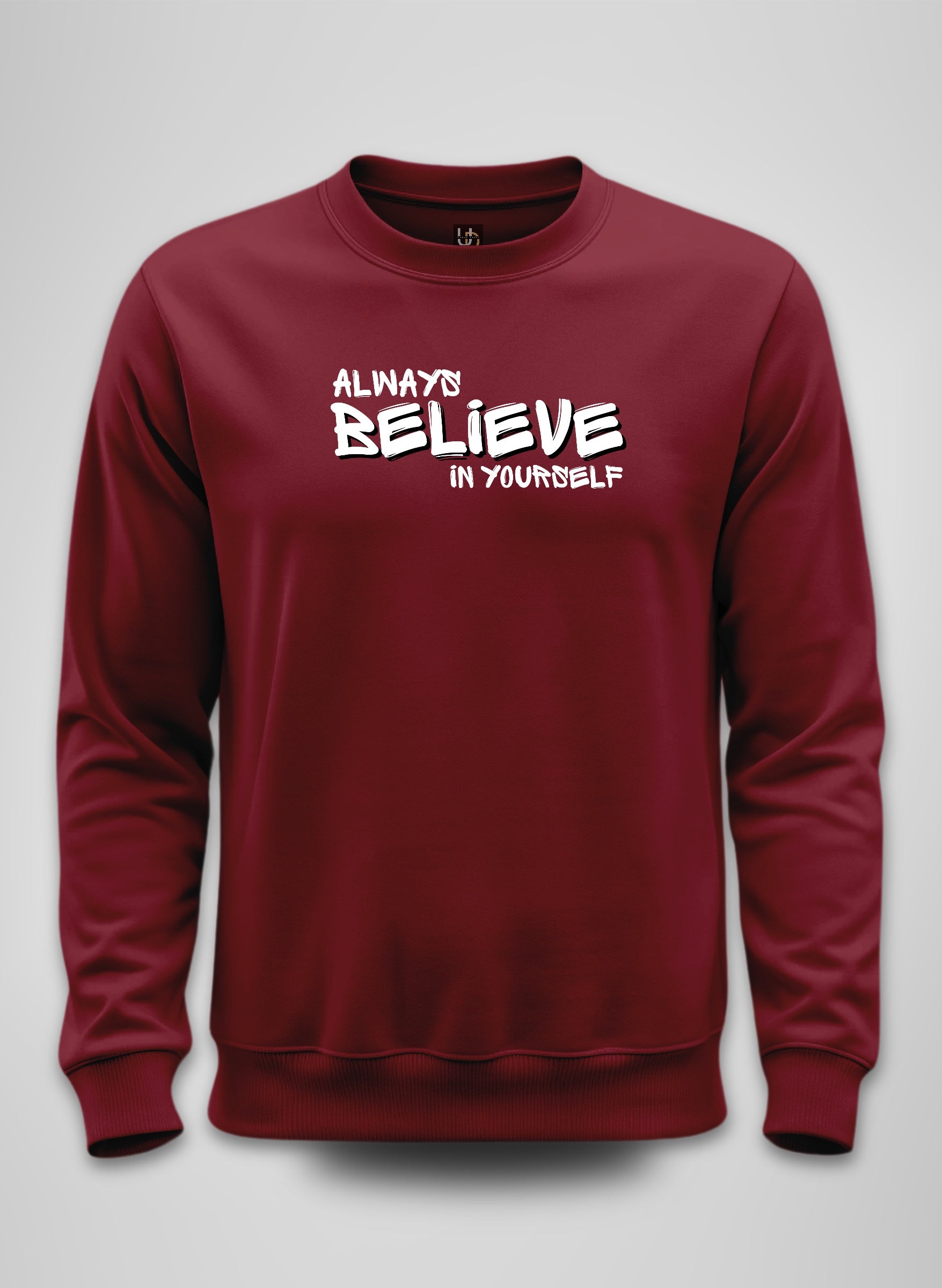 Always Believe Yourself Sweatshirt