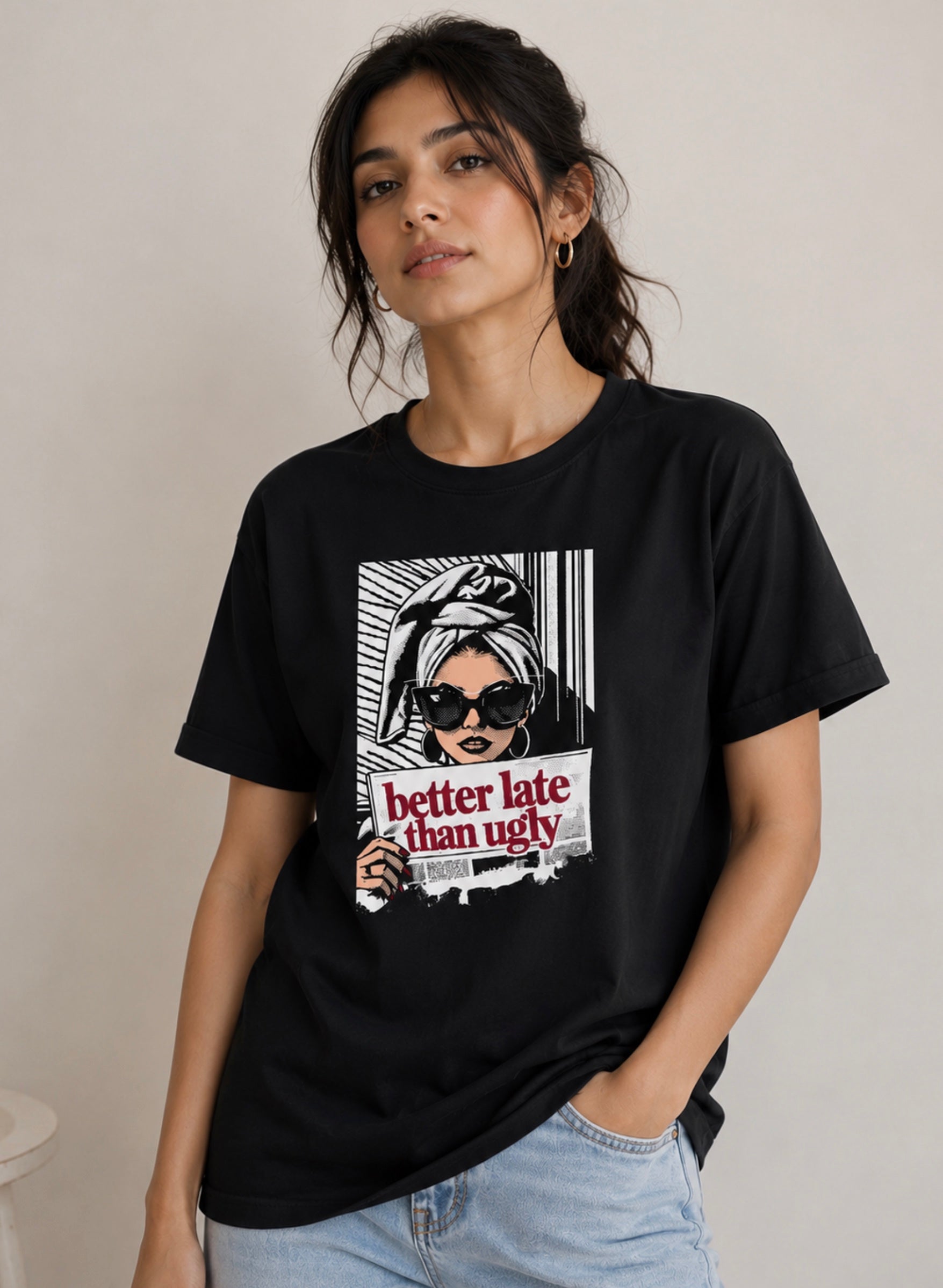 Better Late than Ugly Half Sleeve T-Shirt