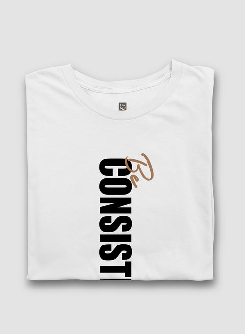 Be Consistent Half Sleeve T-Shirt