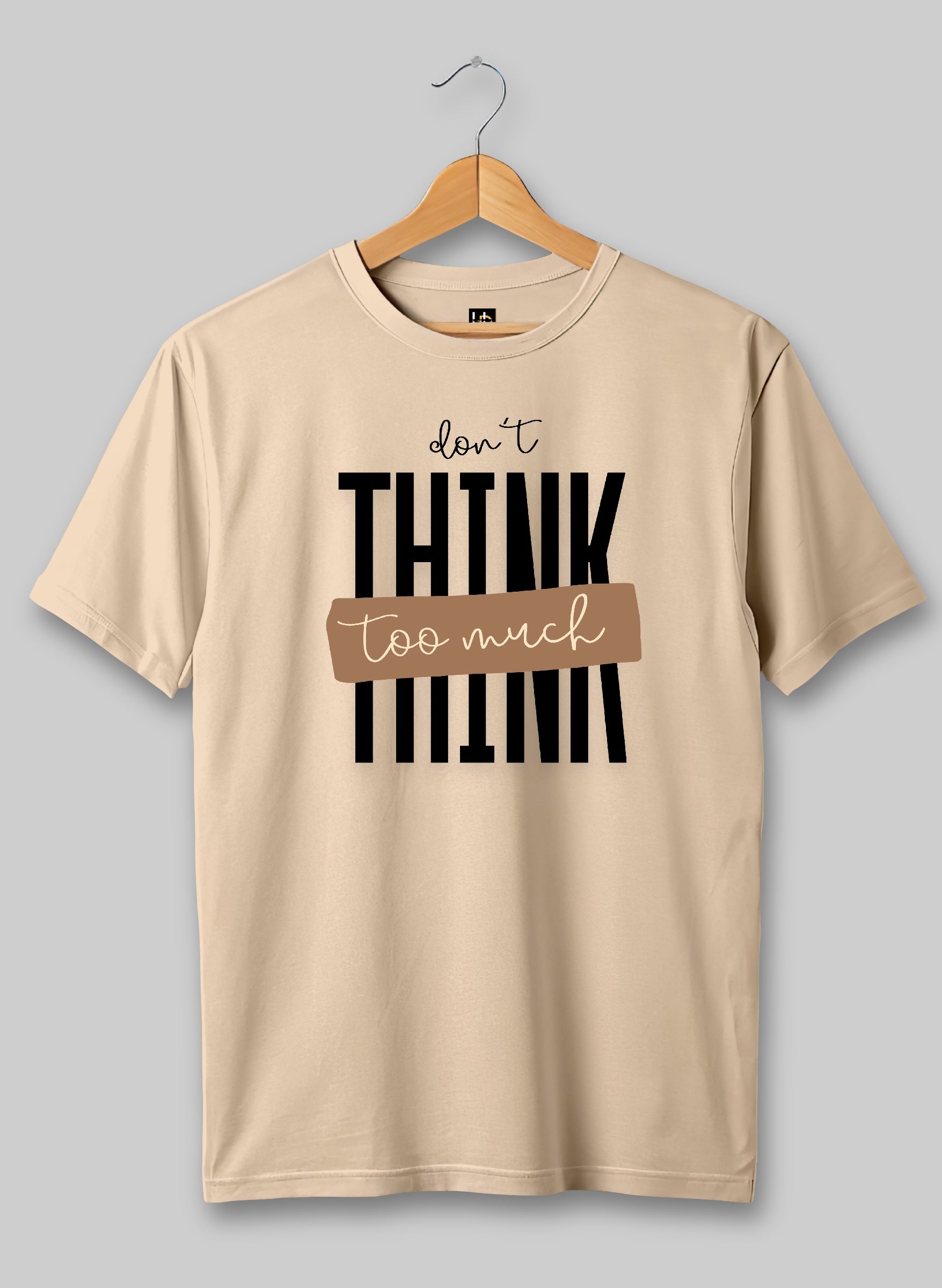 Don’t Think Half Sleeve T-Shirt