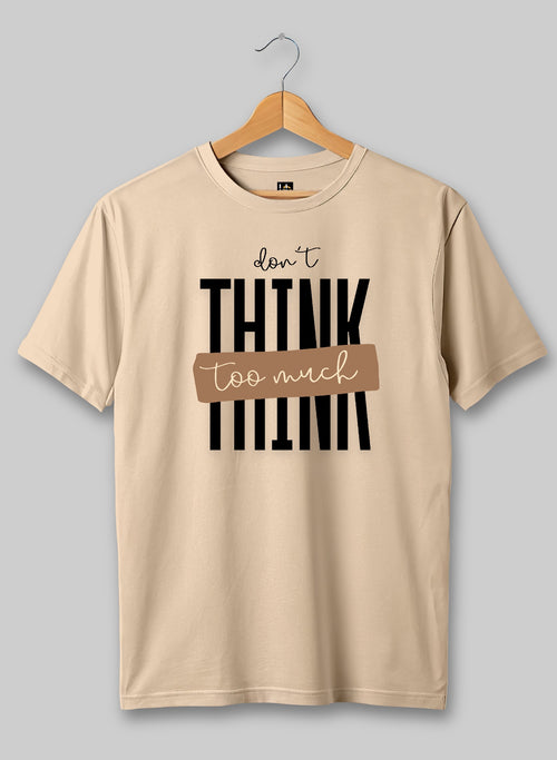 Don’t Think Half Sleeve T-Shirt