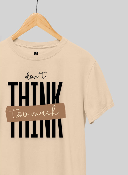Don’t Think Half Sleeve T-Shirt