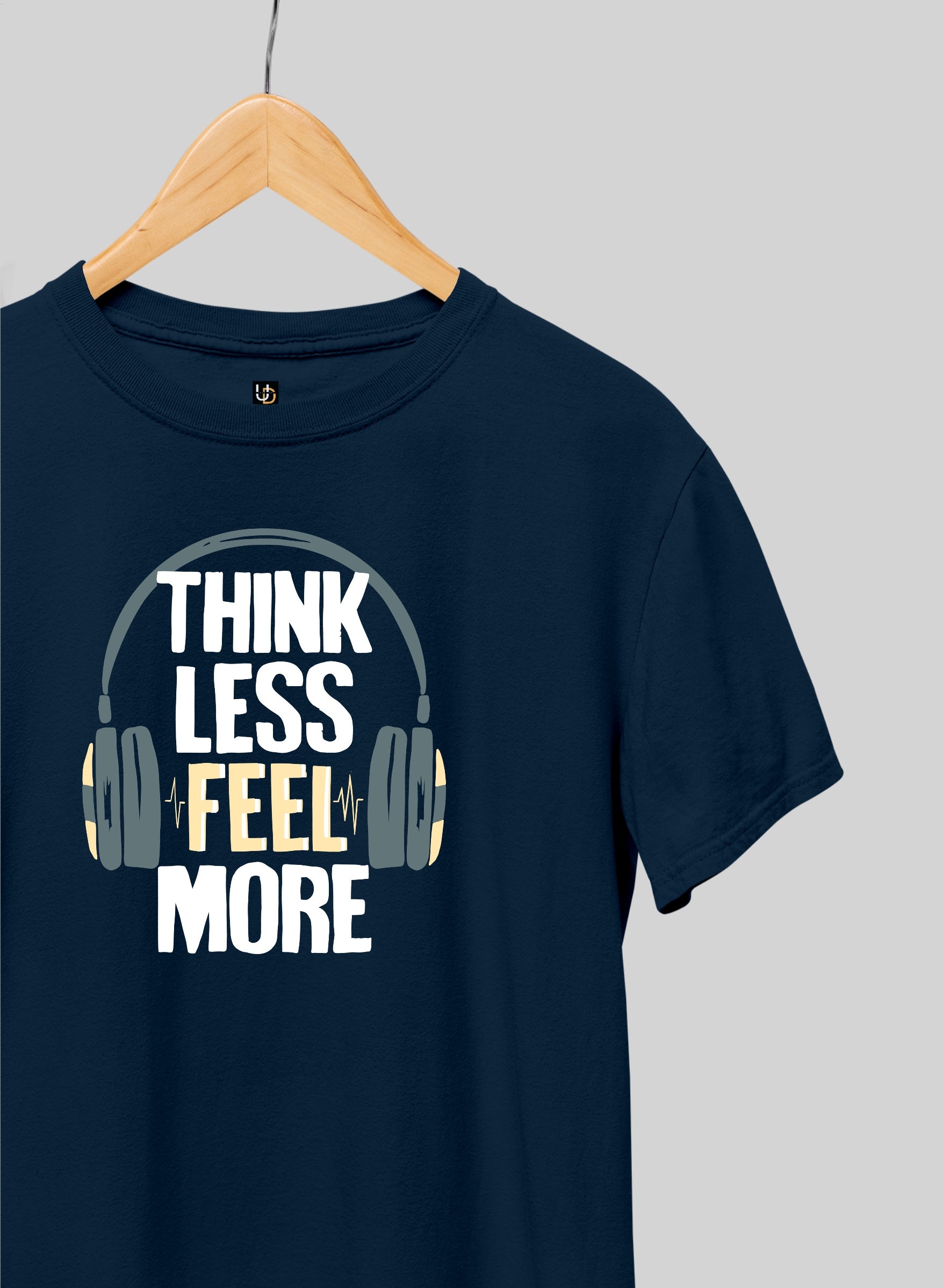 Think Less Feel More Half Sleeve T-Shirt