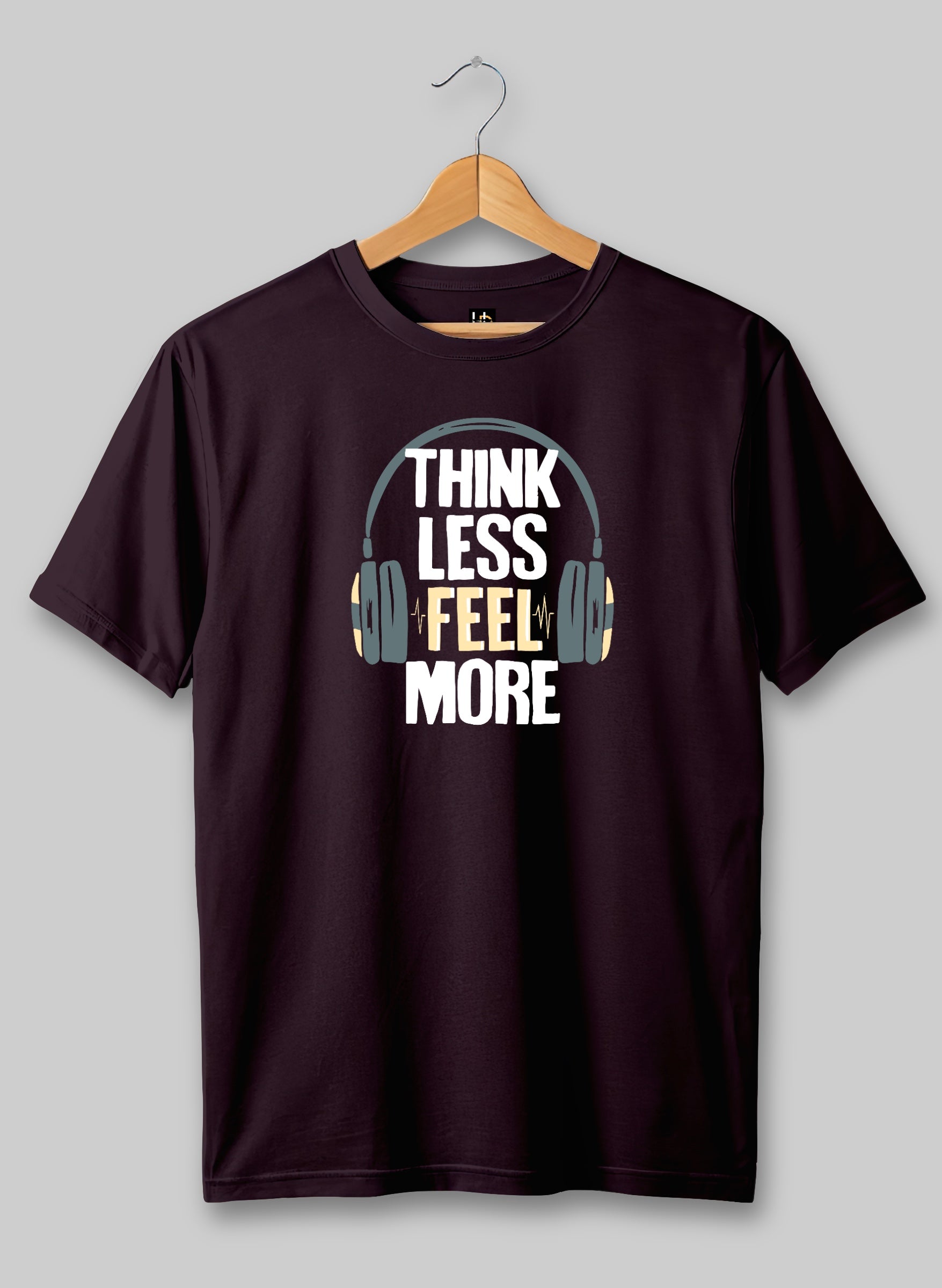 Think Less Feel More Half Sleeve T-Shirt