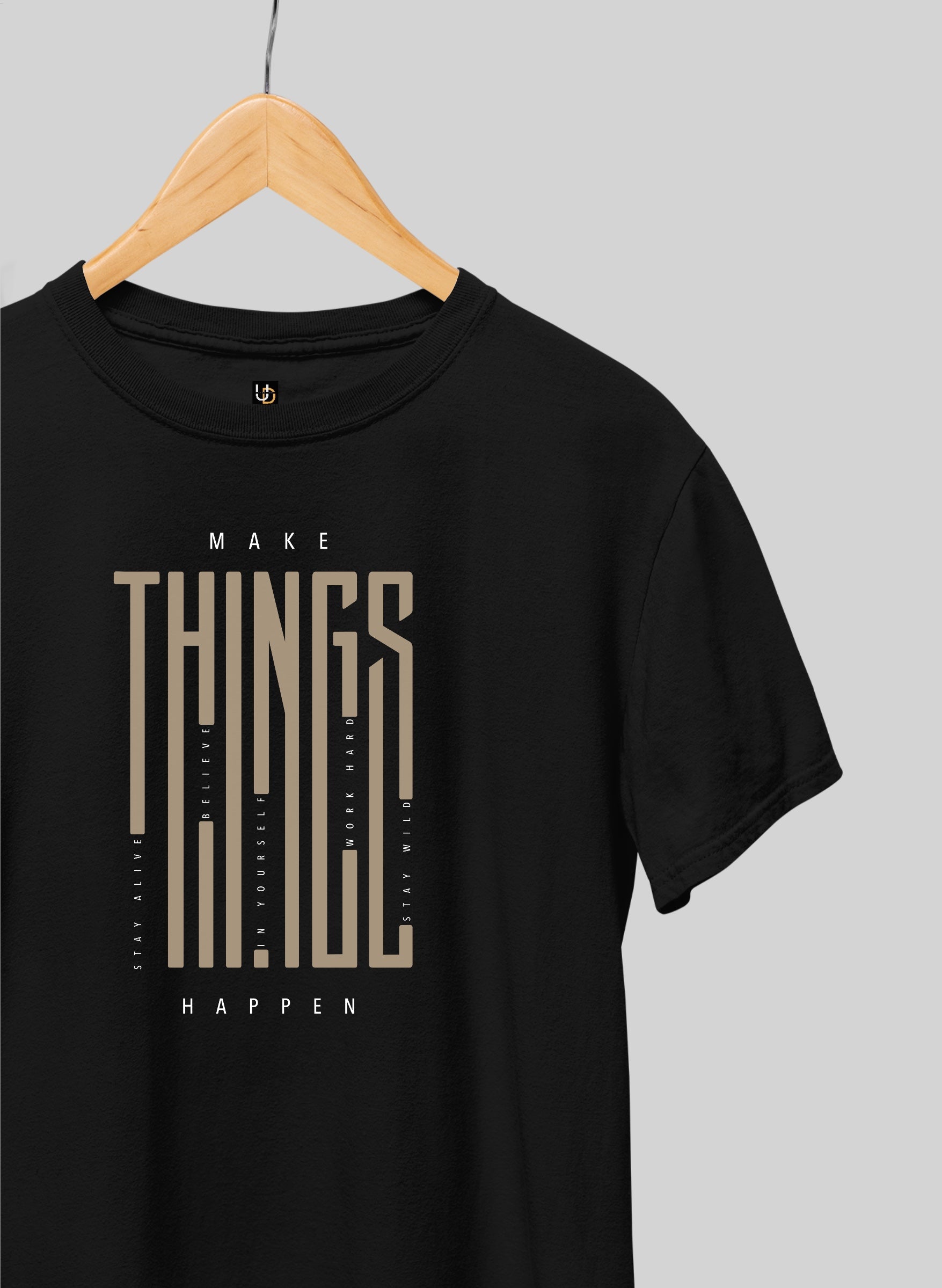 Make Things Happen Half Sleeve T-Shirt