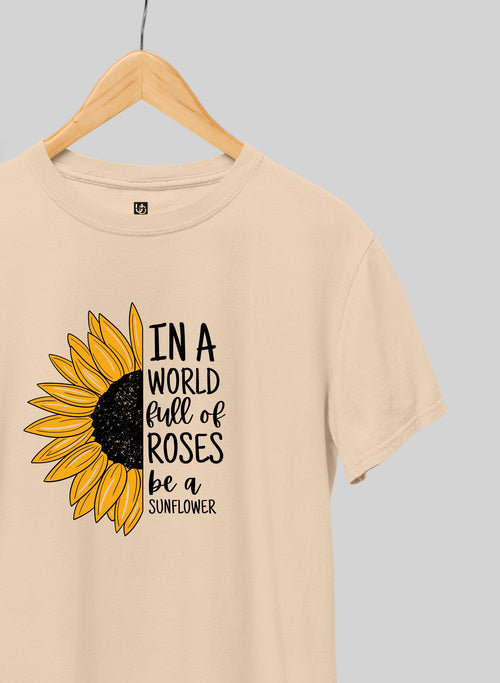 Be a Sunflower Half Sleeve T-Shirt