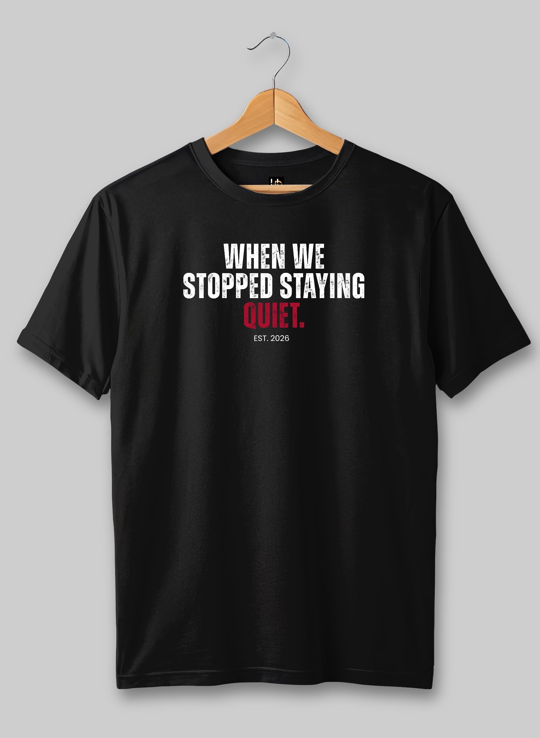 When We Stopped Staying Quiet Half Sleeve T-Shirt