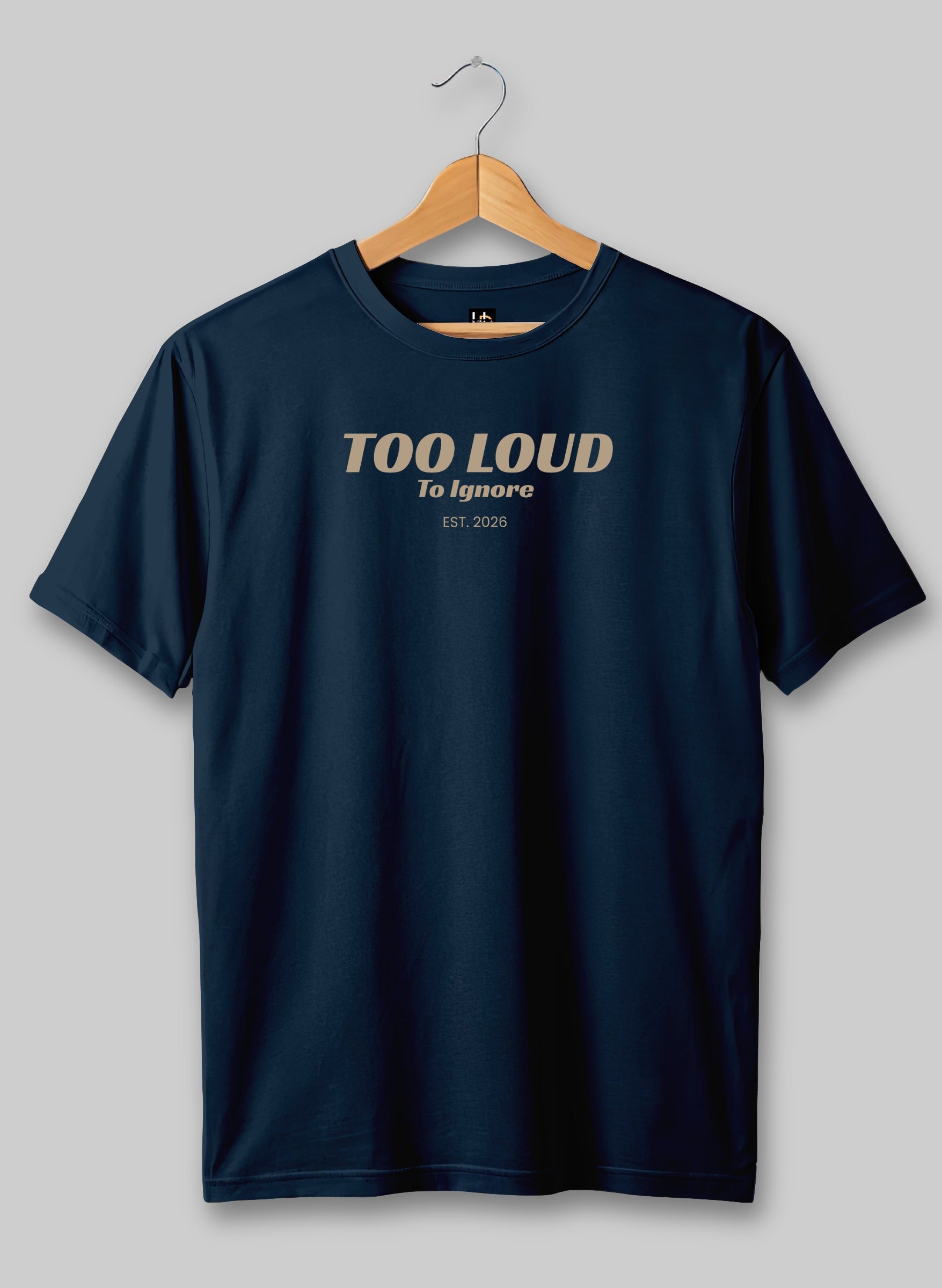 Too Loud to Ignore Half Sleeve T-Shirt