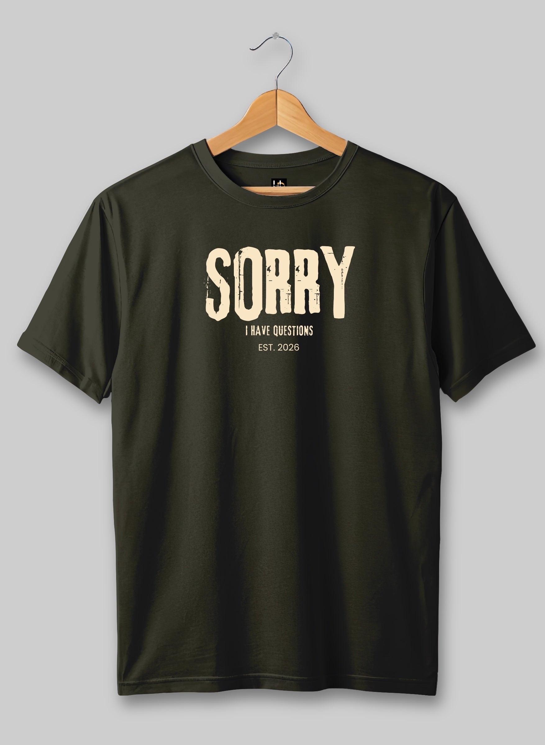 Sorry I Have Questions Half Sleeve T-Shirt