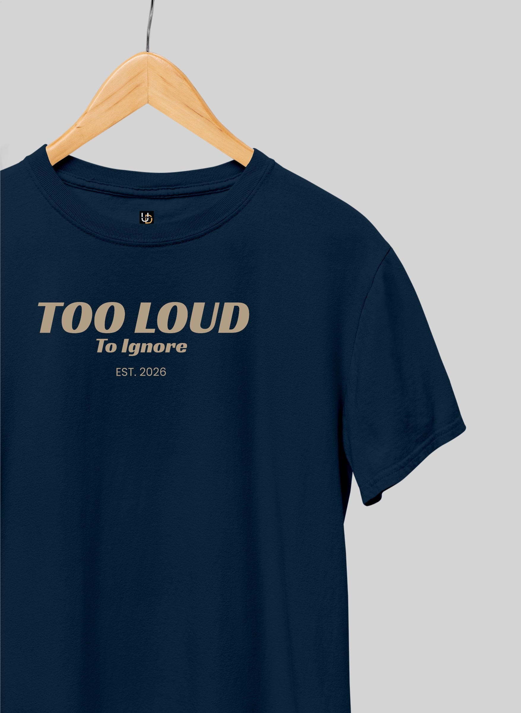 Too Loud to Ignore Half Sleeve T-Shirt