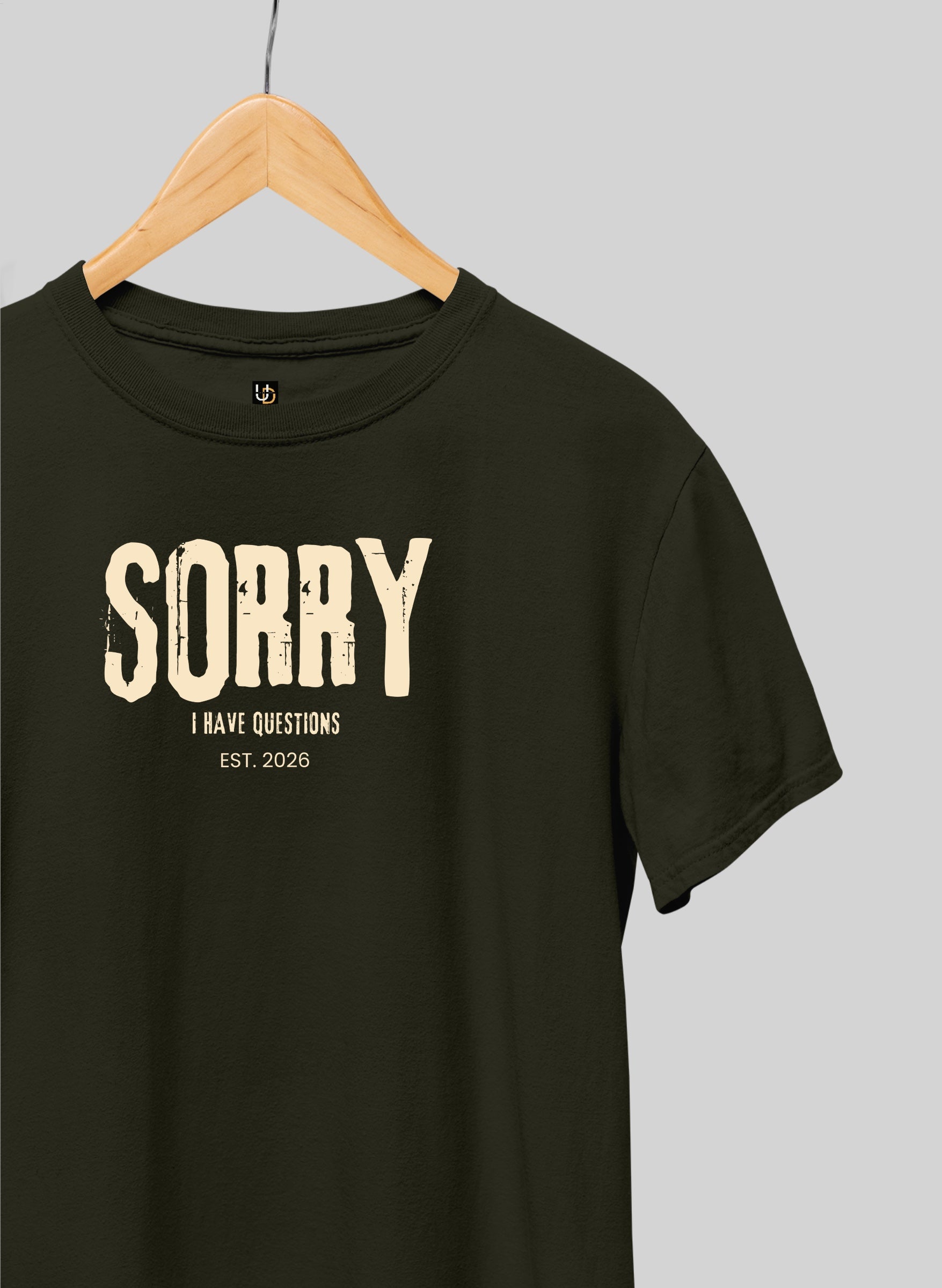Sorry I Have Questions Half Sleeve T-Shirt