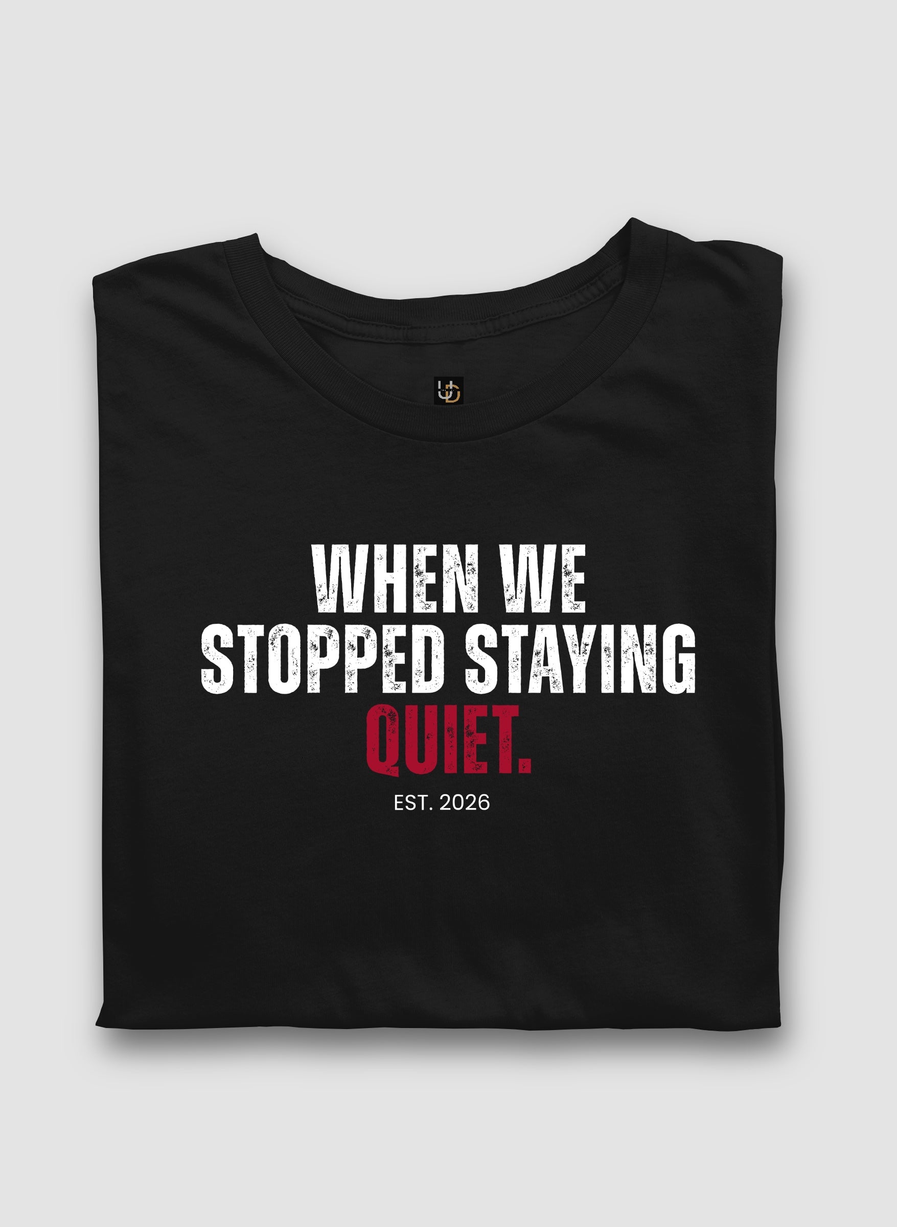 When We Stopped Staying Quiet Half Sleeve T-Shirt