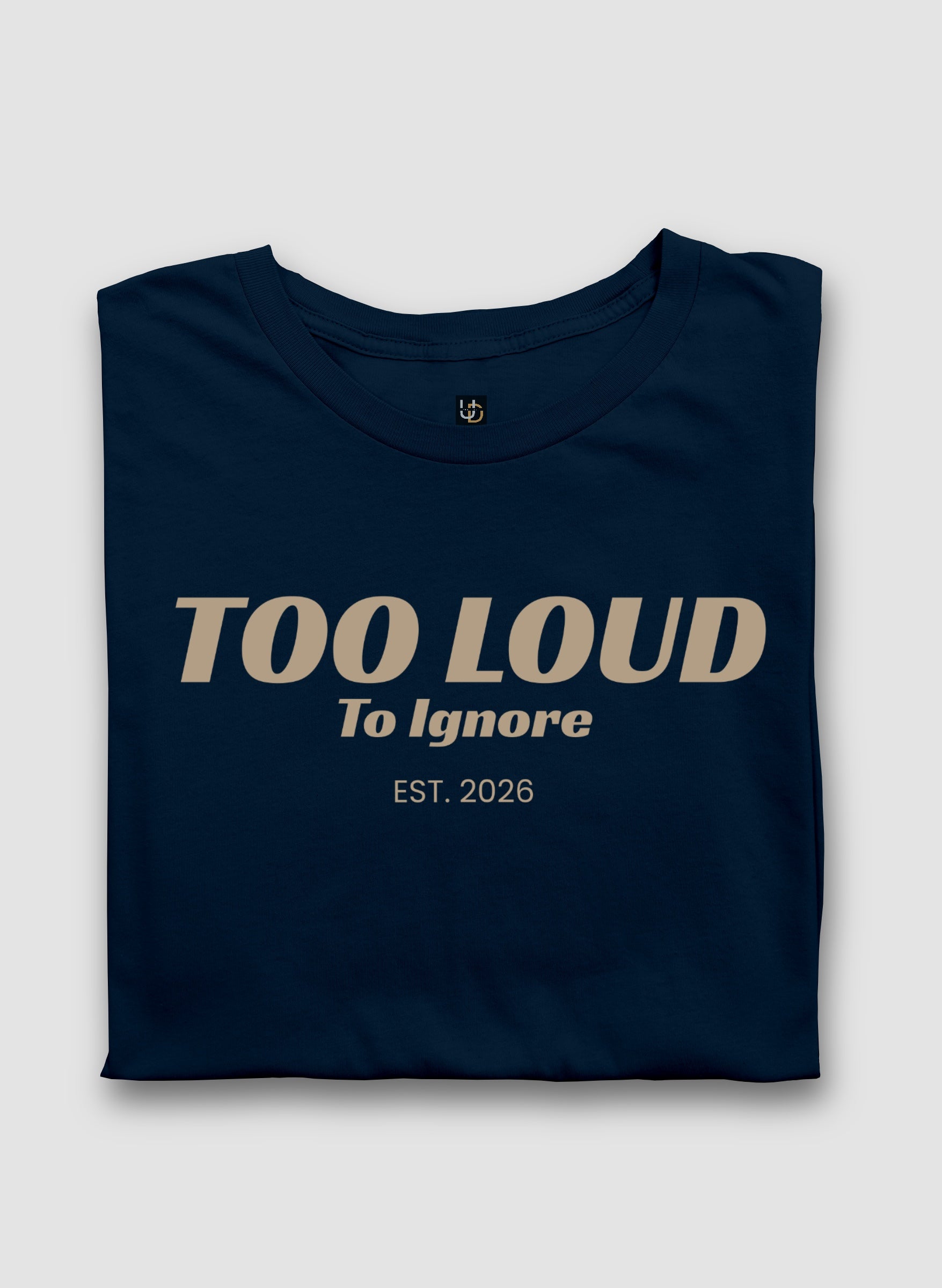 Too Loud to Ignore Half Sleeve T-Shirt